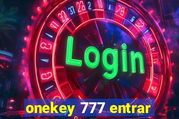 onekey 777 entrar